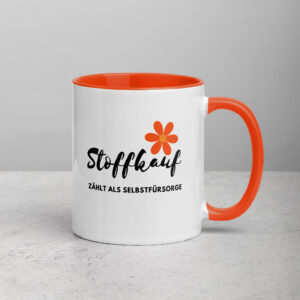 Tasse "Stoffkauf zählt als Selbstfürsorge!" in deiner Lieblingsfarbe und Wunschgröße